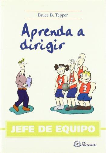 Jefe de equipo : aprende a dirigir