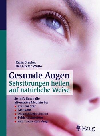 Gesunde Augen: Sehstörungen heilen auf natürliche Weise