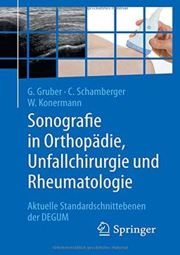 Sonografie in Orthopädie, Unfallchirurgie und Rheumatologie: Aktuelle Standardschnittebenen der DEGUM