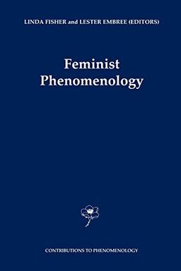 Feminist Phenomenology (Contributions to Phenomenology, 40, Band 40)