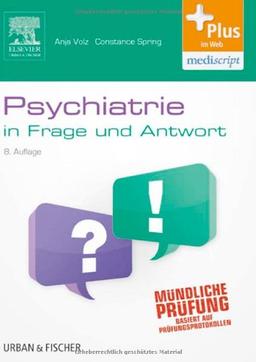 Psychiatrie in Frage und Antwort: Fragen und Fallgeschichten - mit Zugang zum Elsevier-Portal