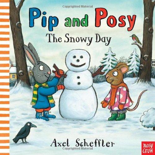 Pip and Posy: The Snowy Day (Pip & Posy)