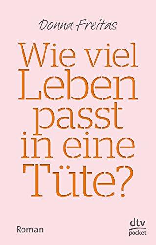 Wie viel Leben passt in eine Tüte?: Roman