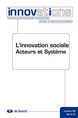 Innovations, n° 38. L'innovation sociale : acteurs et systèmes