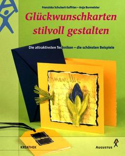 Glückwunschkarten stilvoll gestalten. Die attraktivsten Techniken - die schönsten Beispiele