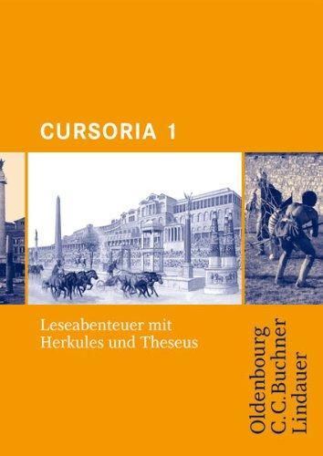 Cursus A/B. Cursoria 1: Leseabenteuer mit Herkules und Theseus. Unterrichtswerk für Latein