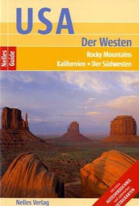 Nelles Guide, USA, Westküste, Rocky Mountains, der Südwesten