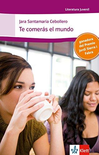 Te comerás el mundo: Spanische Lektüre für das 4. Lernjahr (Literatura Juvenil)