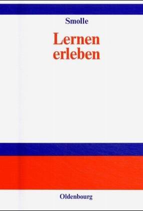 Lernen erleben: Anregungen für Studium und Fortbildung