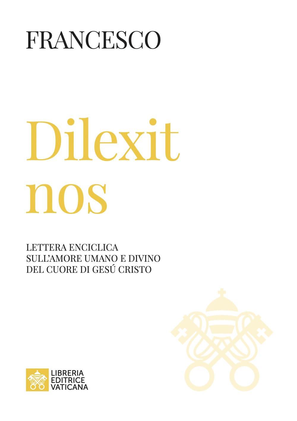 Dilexit nos. Lettera enciclica sull’amore umano e divino del cuore di Gesù Cristo (Documenti papali)