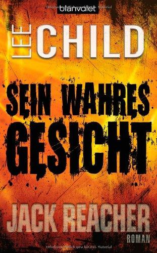 Sein wahres Gesicht: Ein Jack-Reacher-Roman