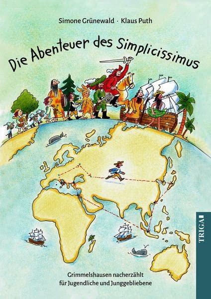 Die Abenteuer des Simplicissimus: Grimmelshausen nacherzählt für Jugendliche und Junggebliebene