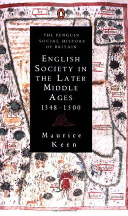 English Society in the Later Middle Ages 1348-1500 (Social Hist of Britain)