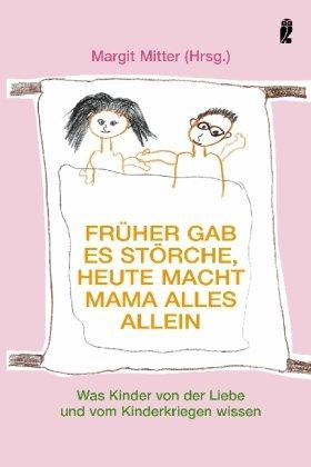 Früher gab es Störche. Heute macht Mama alles allein