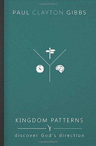 Kingdom Patterns: Discover God's Direction (The Kingdom Trilogy)