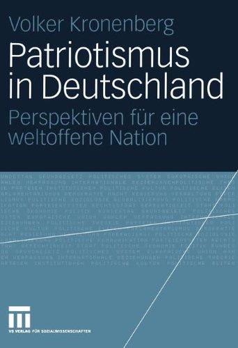 Patriotismus in Deutschland: Perspektiven für eine weltoffene Nation