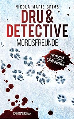 Dru & Detective: Mordsfreunde