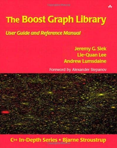 The Boost Graph Library. User Guide and Reference Manual. (C++ in Depth)