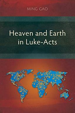 Heaven and Earth in Luke-Acts