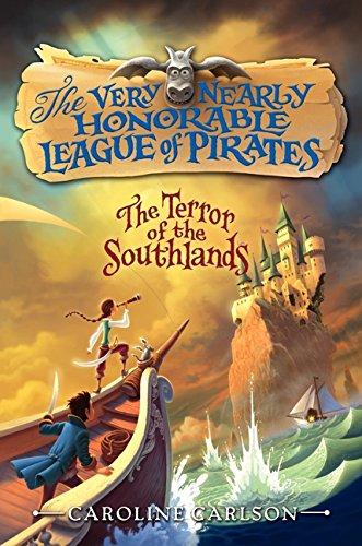 The Terror of the Southlands (Very Nearly Honorable League of Pirates, 2, Band 2)