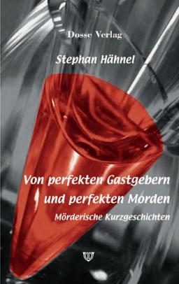 Von perfekten Gastgebern und perfekten Morden: Mörderische Kurzgeschichten