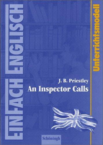 EinFach Englisch Unterrichtsmodelle. Unterrichtsmodelle für die Schulpraxis: EinFach Englisch Unterrichtsmodelle: J. B. Priestley: An Inspector Calls