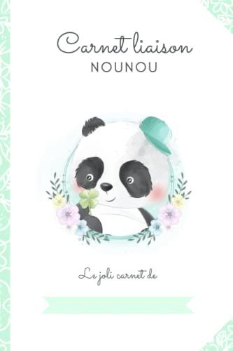 CARNET LIAISON NOUNOU : Panda: Cahier de transmission nounou/parent pour faciliter les transmissions au quotidien - Journal de bord de bébé sur son ... milieu familial, , Crèche, Baby-sitter....)