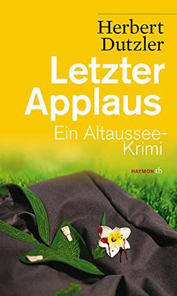 Letzter Applaus: Ein Altaussee-Krimi