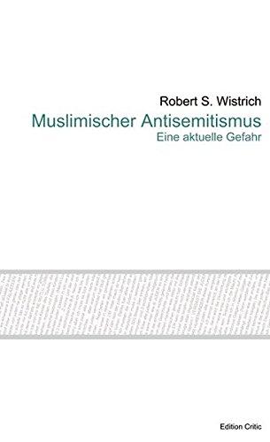 Muslimischer Antisemitismus: Eine aktuelle Gefahr (Studien zum Antisemitismus)