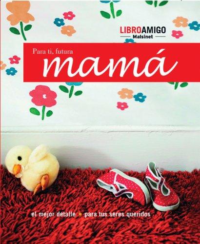 Para ti, nueva mamá (Libro Amigo)