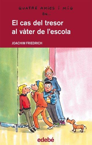 El cas del tresor al vàter de l'escola (cuatre amics i mig, Band 17)