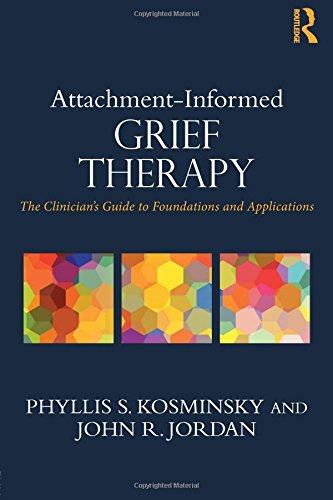 Attachment-Informed Grief Therapy (Series in Death, Dying, and Bereavement (Paperback))