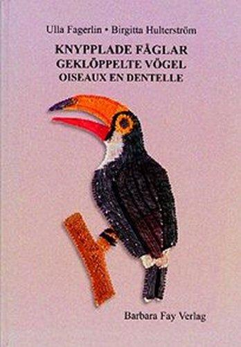 Knypplade Fåglar / Geklöppelte Vögel / Oiseaux en Dentelle