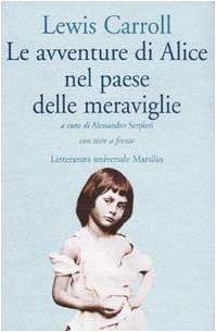 Le avventure di Alice nel paese delle meraviglie. Testo inglese a fronte (Letteratura universale. Elsinore)