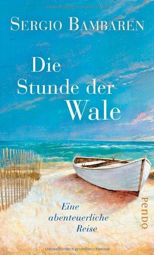 Die Stunde der Wale: Eine abenteuerliche Reise