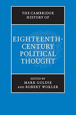 The Cambridge History of Eighteenth-Century Political Thought (The Cambridge History of Political Thought)