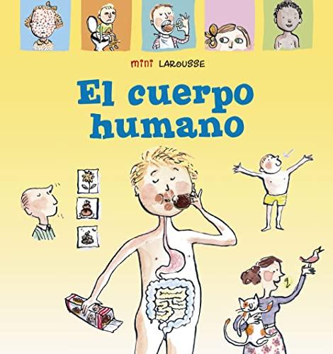 El cuerpo humano (LAROUSSE - Infantil / Juvenil - Castellano - A partir de 5/6 años - Colección Mini Larousse)