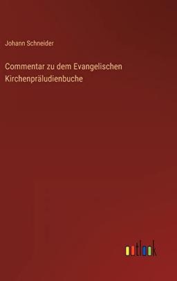 Commentar zu dem Evangelischen Kirchenpräludienbuche