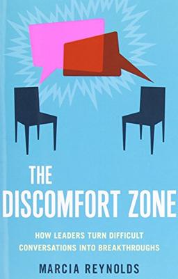 The Discomfort Zone: How Leaders Turn Difficult Conversations Into Breakthroughs