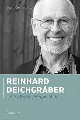 Reinhard Deichgräber: Lehrer, Buder, Weggefährte