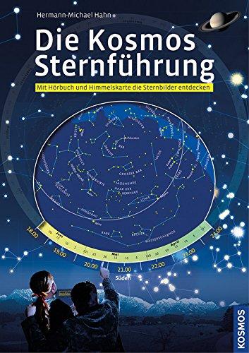 Die Kosmos Sternführung: Mit Hörbuch und Himmelskarte die Sternbilder entdecken