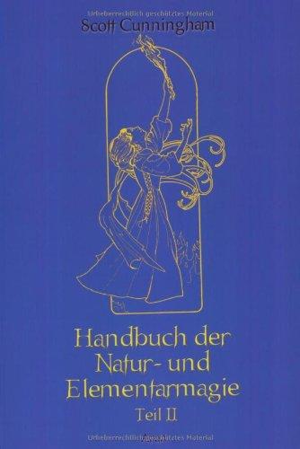 Handbuch der Natur- und Elementarmagie 2: TEIL II