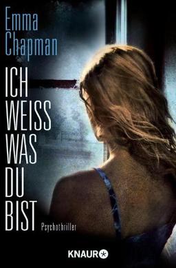 Ich weiß, was du bist: Psychothriller