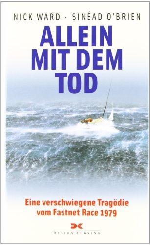 Allein mit dem Tod: Eine verschwiegene Tragödie vom Fastnet Race 1979