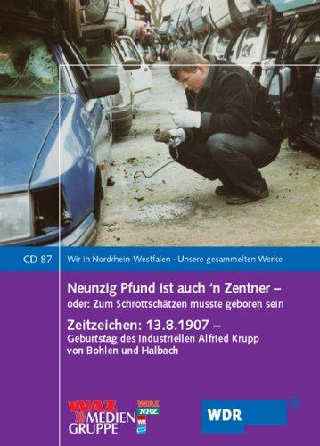 Neunzig Pfund ist auch 'n Zentner - oder: Zum Schrottschätzen musste geboren sein: Zeitzeichen: 13.08.1907 - Geburtstag des Industriellen Alfried Krupp