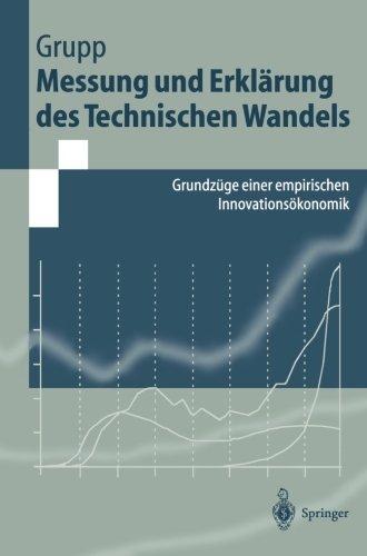 Messung und Erklärung des Technischen Wandels: Grundzüge Einer Empirischen Innovationsökonomik (Springer-Lehrbuch)