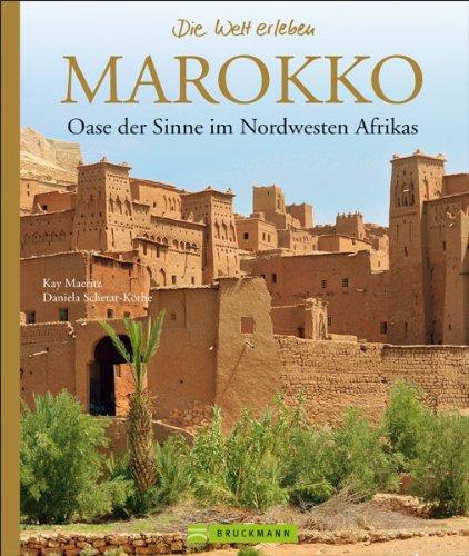 Bildband Marokko: Oase der Sinne im Nordwesten Afrikas. Die schönsten Highlights aus Marokko von Marrakesch bis Gibraltar. Ein Länderporträt mit Fotos und Infos zu Kultur, Natur, Land und Leuten