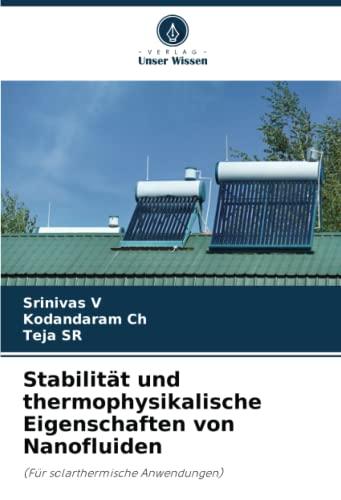 Stabilität und thermophysikalische Eigenschaften von Nanofluiden: (Für solarthermische Anwendungen)