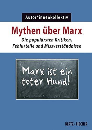 Mythen über Marx: Die populärsten Kritiken, Fehlurteile und Missverständnisse (Kapital & Krise)