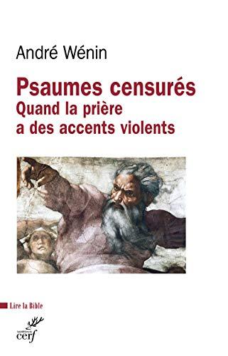 Psaumes censurés : quand la prière a des accents violents